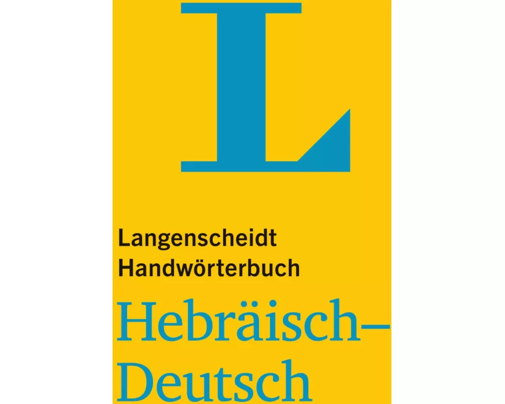 Langenscheidt Handwörterbuch Hebräisch-Deutsch - für Schule, Studium und Beruf