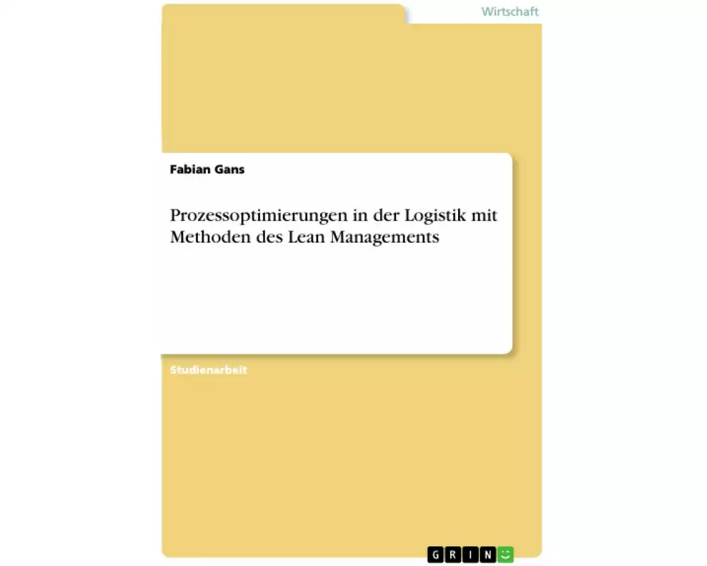 Prozessoptimierungen in der Logistik mit Methoden des Lean Managements