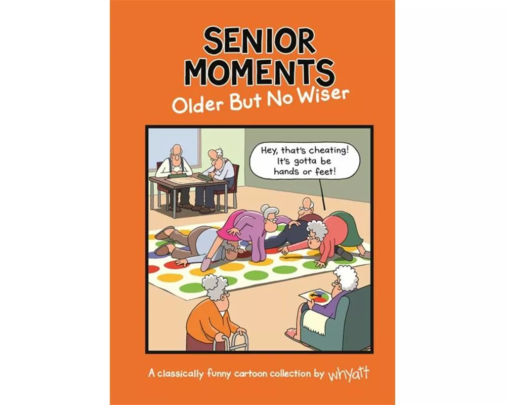 Senior Moments: Older but no wiser