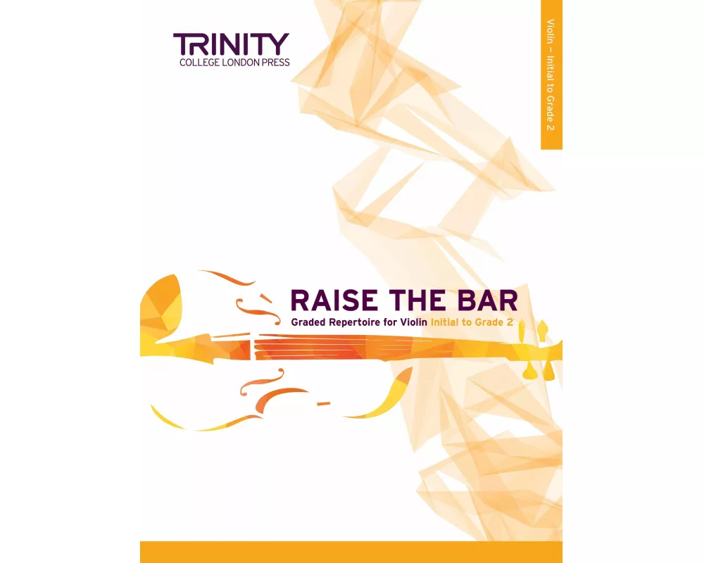 Raise the Bar Violin Book 1: Initial to Grade 2