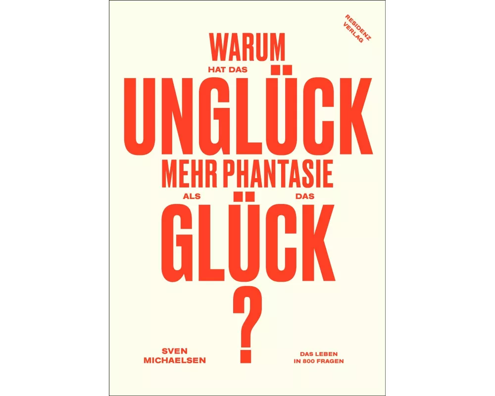 Warum hat das Unglück mehr Phantasie als das Glück?