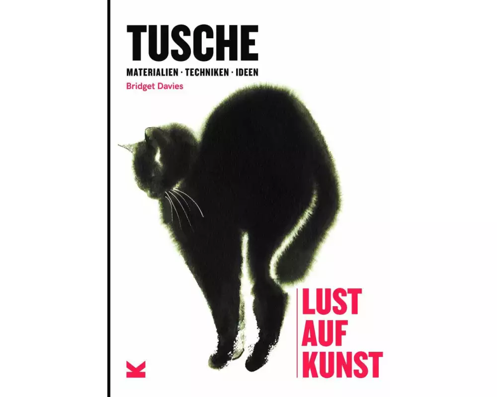 Tusche. Lust auf Kunst