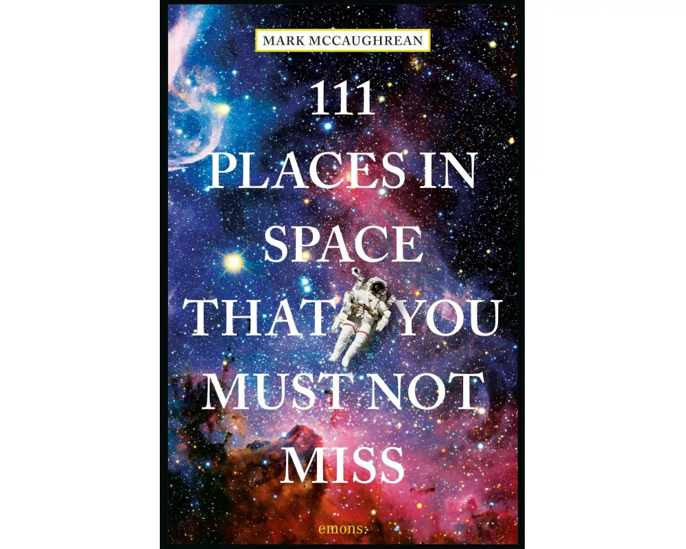111 Places in Space That You Must Not Miss