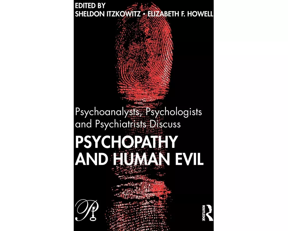 Psychoanalysts, Psychologists and Psychiatrists Discuss Psychopathy and Human Evil