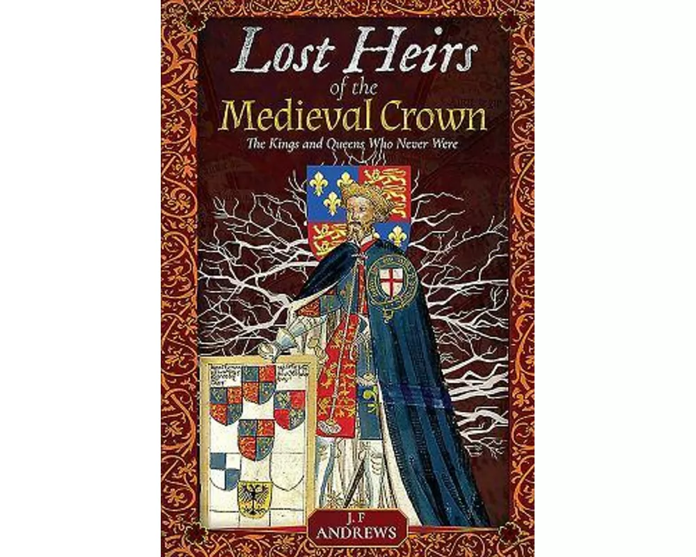 Lost Heirs of the Medieval Crown