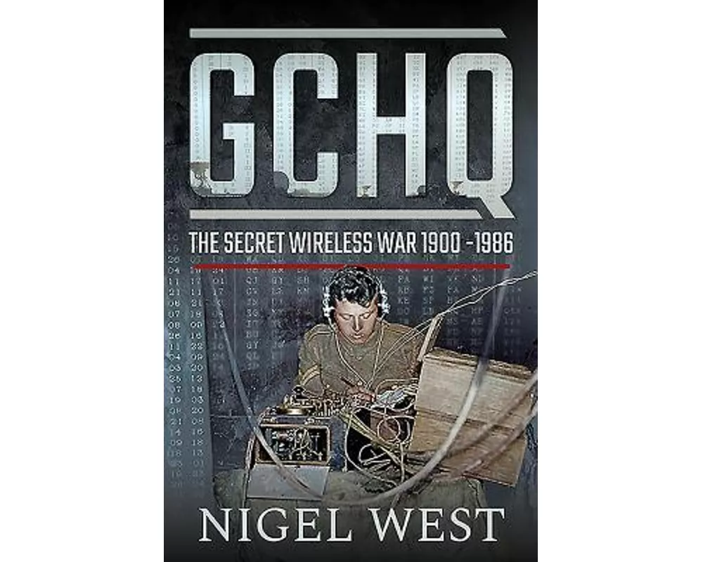 GCHQ: The Secret Wireless War, 1900-1986
