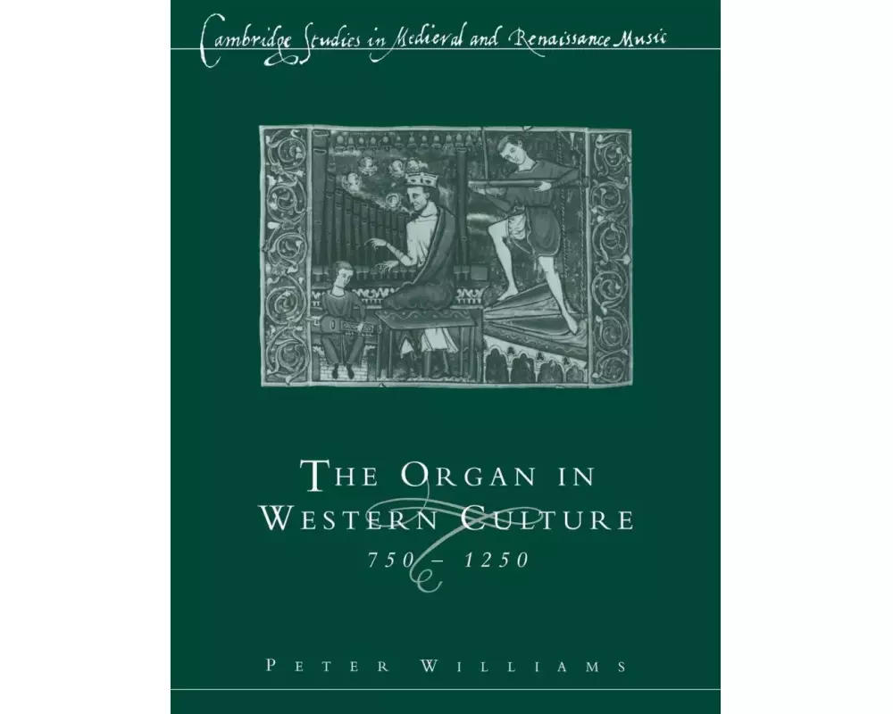 The Organ in Western Culture, 750–1250