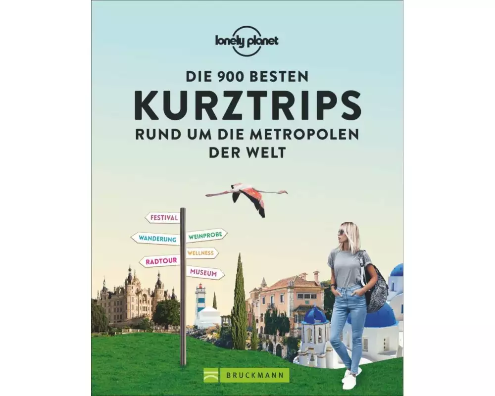 Die 900 besten Kurztrips rund um die Metropolen der Welt