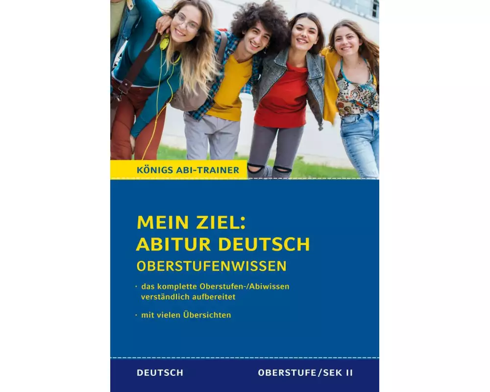 Königs Abi-Trainer: Mein Ziel: Abitur Deutsch (das komplette Abiwissen Deutsch)
