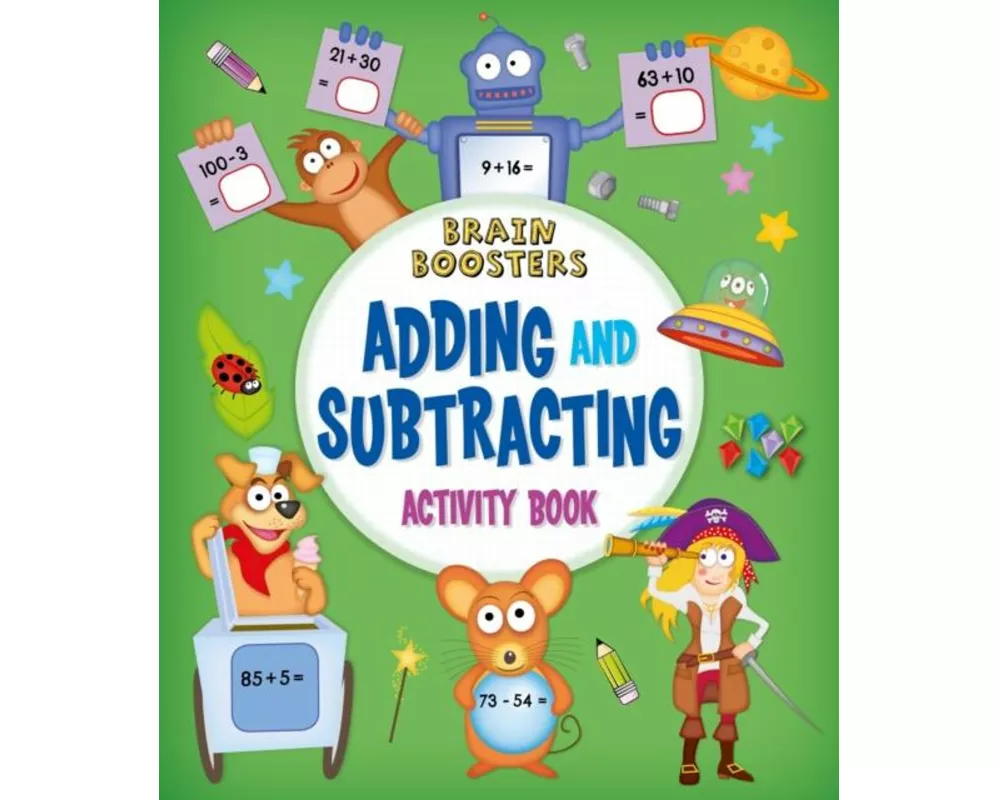 Brain Boosters: Adding and Subtracting Activity Book
