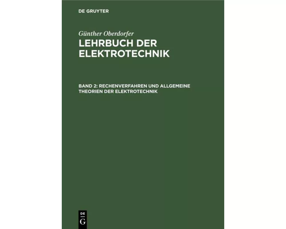 Rechenverfahren und allgemeine Theorien der Elektrotechnik