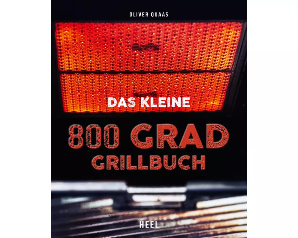 Das kleine 800 Grad Grillbuch