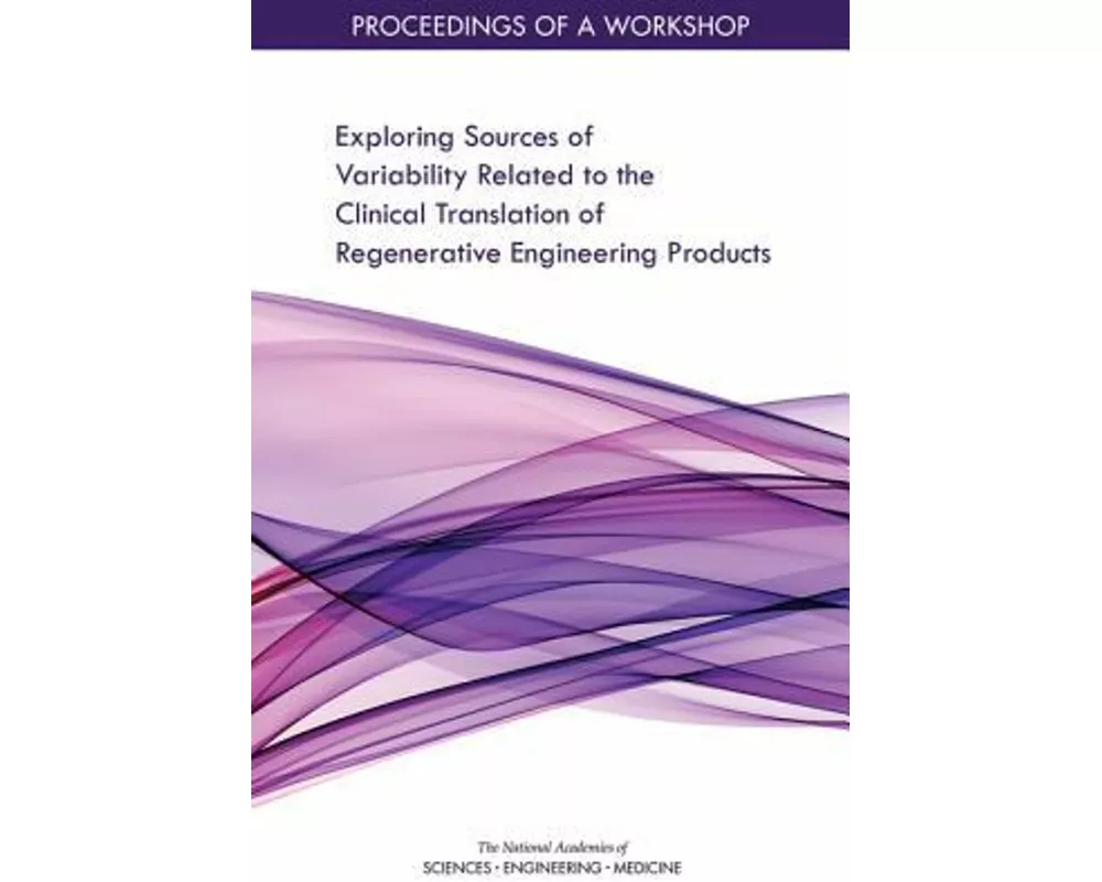 Exploring Sources of Variability Related to the Clinical Translation of Regenerative Engineering Products