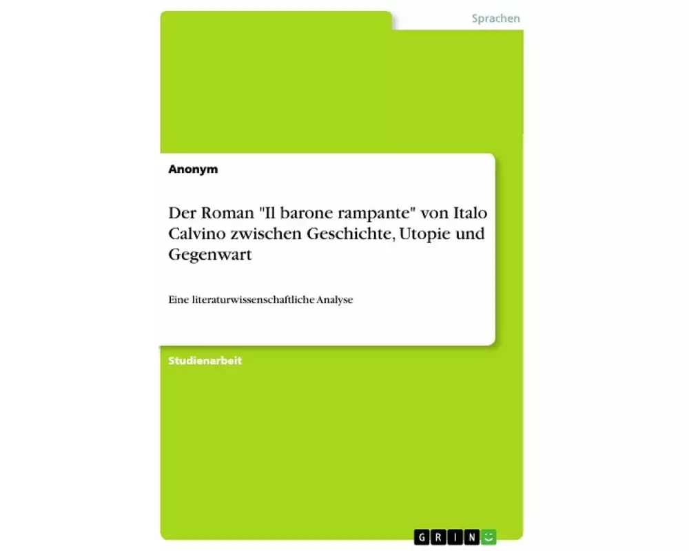Der Roman "Il barone rampante" von Italo Calvino zwischen Geschichte, Utopie und Gegenwart