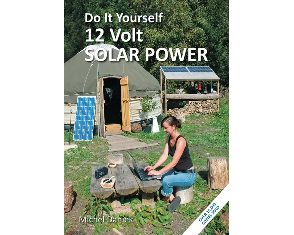 Do It Yourself 12 Volt Solar Power, 3rd Edition