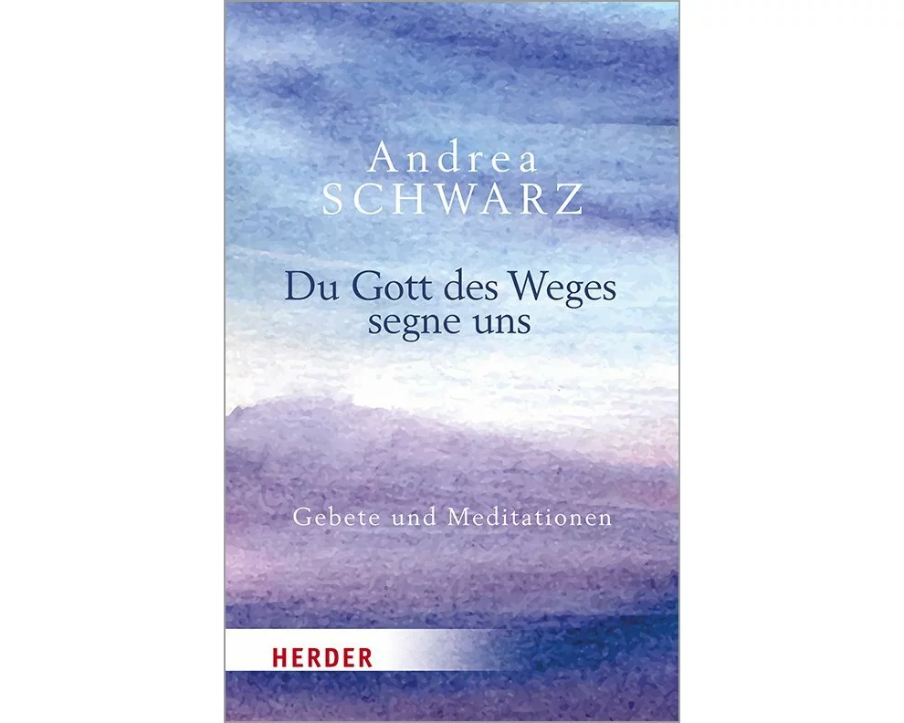 Du Gott des Weges segne uns