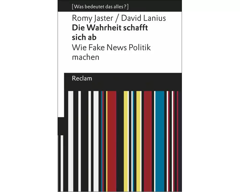 Die Wahrheit schafft sich ab