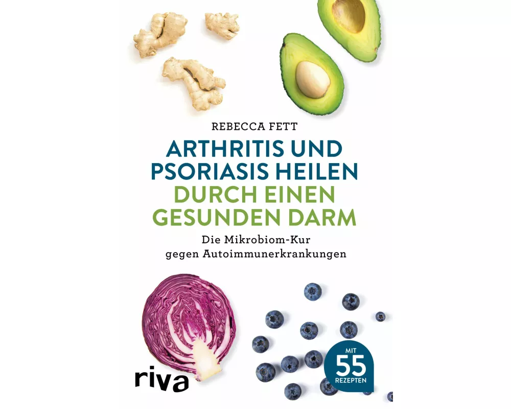 Arthritis und Psoriasis heilen durch einen gesunden Darm