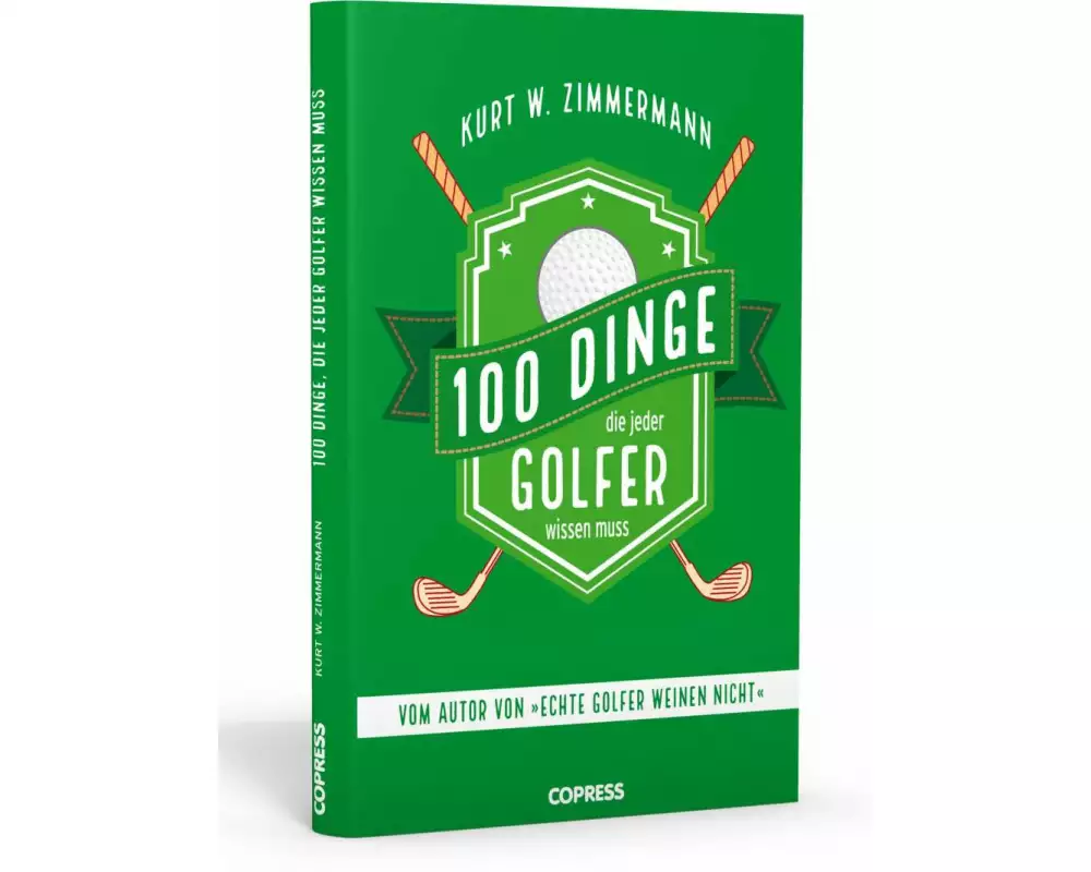 100 Dinge, die jeder Golfer wissen muss