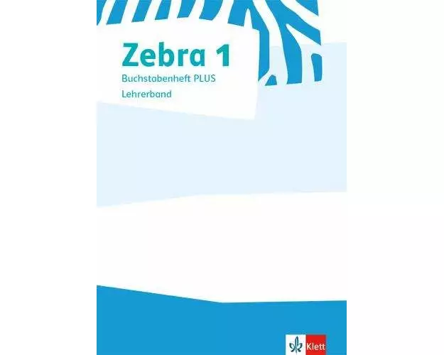 Zebra 1. Lehrerband zum Buchstabenheft PLUS Klasse 1