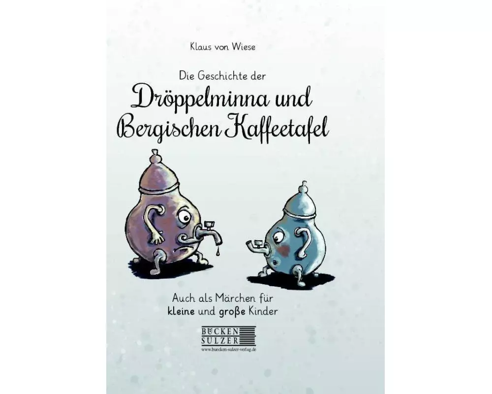 Die Geschichte der Dröppelminna und der Bergischen Kaffeetafel