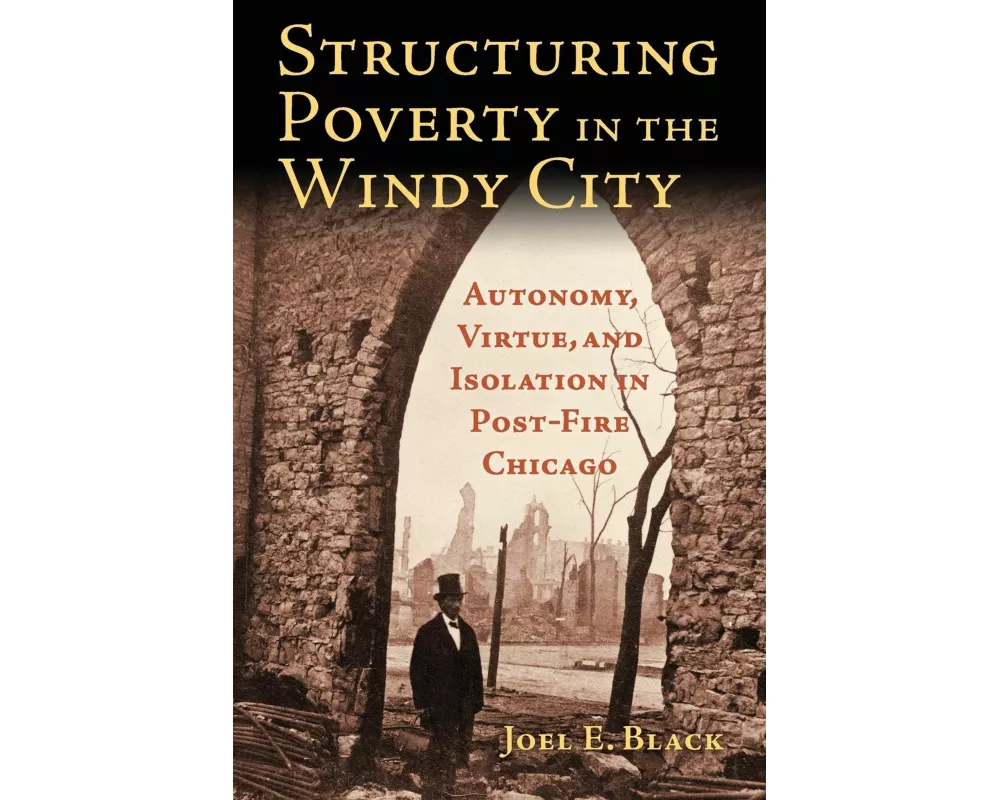 Structuring Poverty in the Windy City