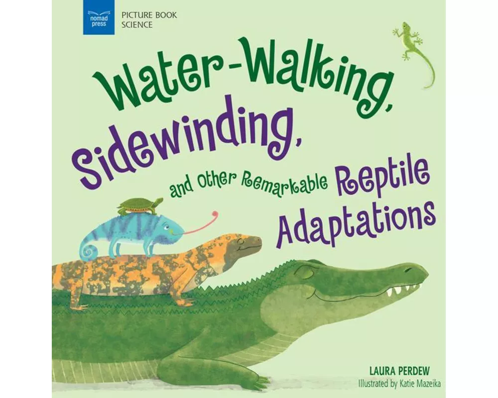 Water-Walking, Sidewinding, and Other Remarkable Reptile Adaptations