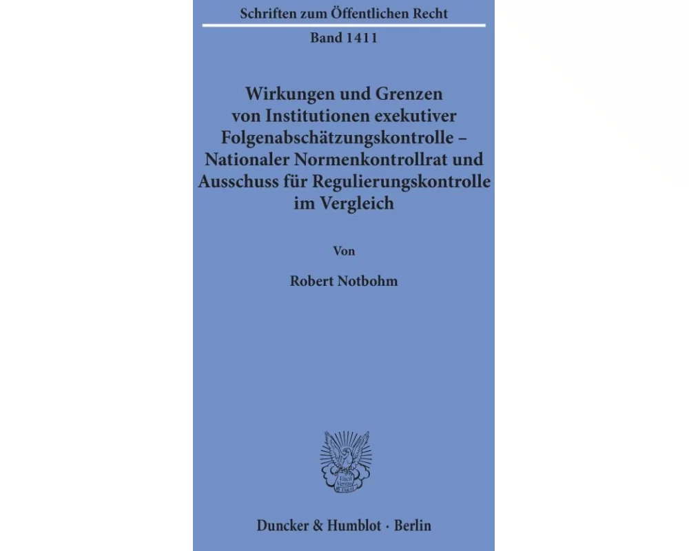 Wirkungen und Grenzen von Institutionen exekutiver Folgenabschätzungskontrolle - Nationaler Normenkontrollrat und Ausschuss für Regulierungskontroll
