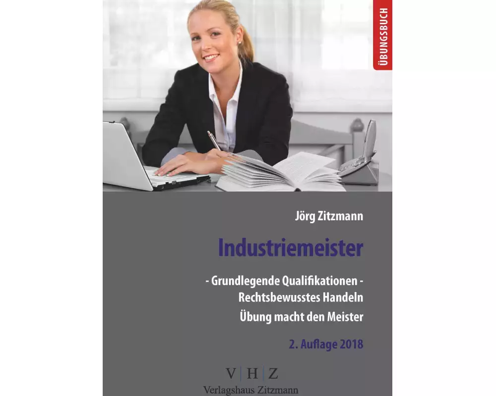 Industriemeister - Grundlegende Qualifikationen - Band 1 - Rechtsbewusstes Handeln