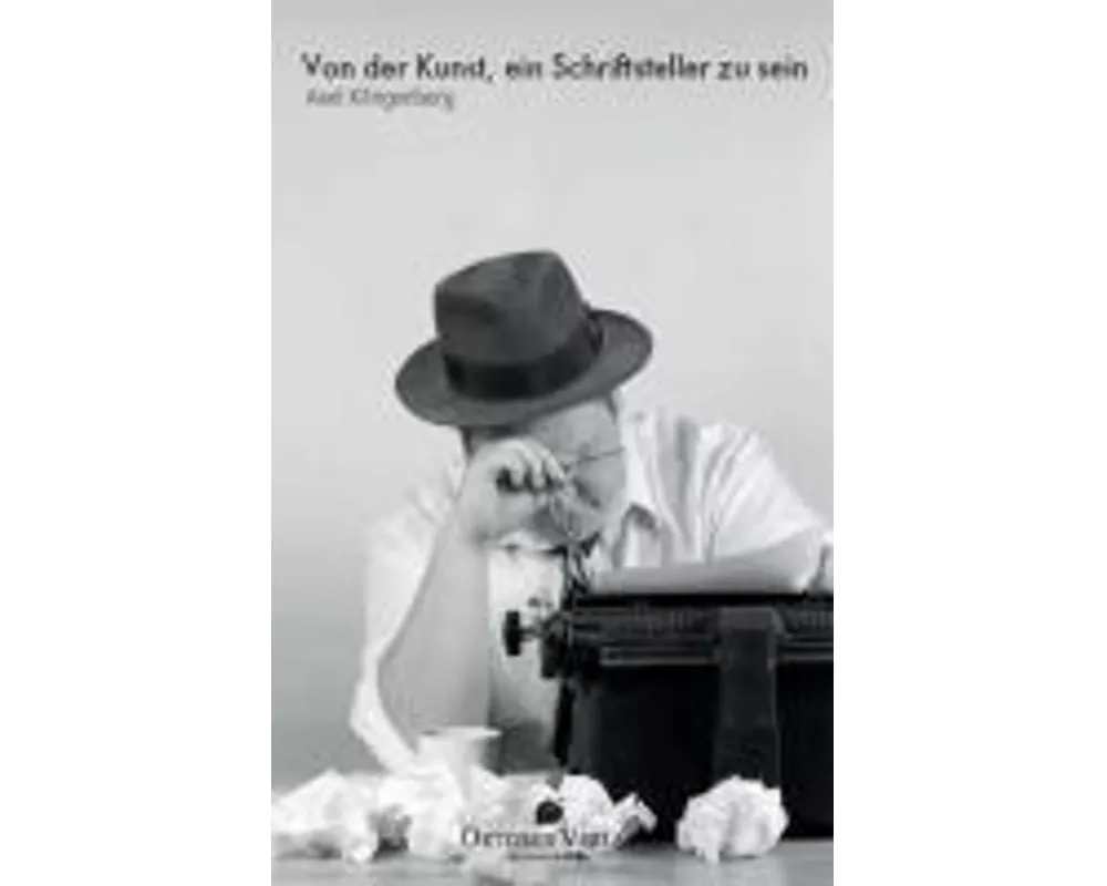 Von der Kunst ein Schriftsteller zu sein