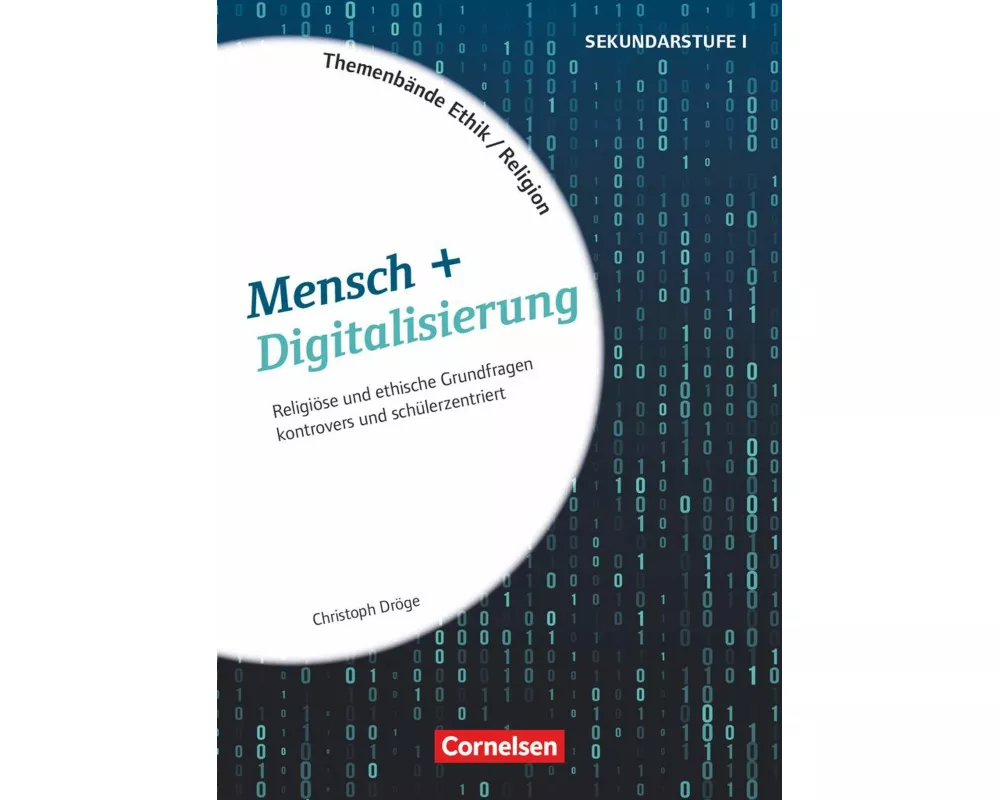 Themenbände Religion und Ethik - Religiöse und ethische Grundfragen kontrovers und lebensweltorientiert - Klasse 5-10
