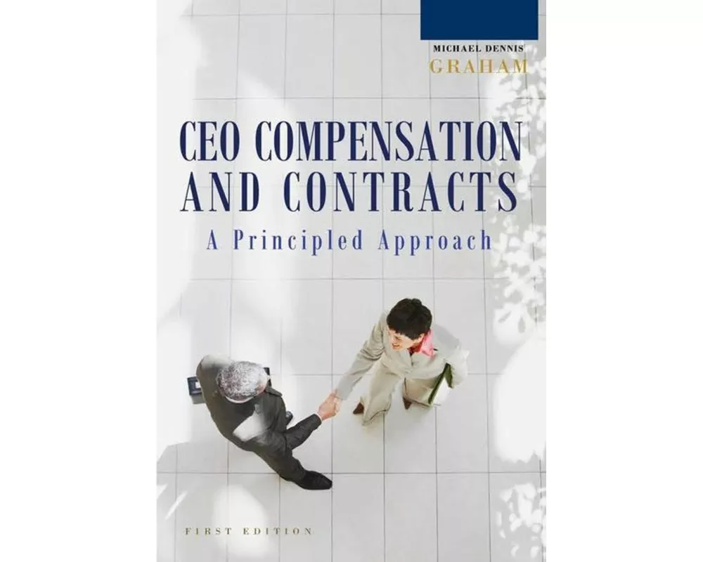 A Principled Approach to CEO Compensation and Contracts