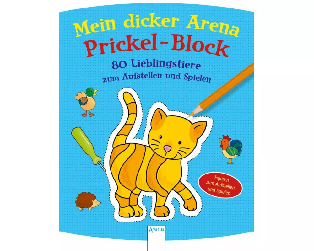 Mein Arena Prickel-Block / 80 Lieblingstiere zum Aufstellen und Spielen