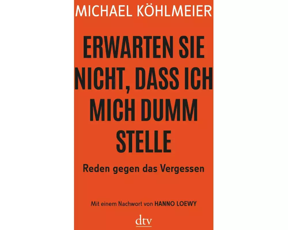 Erwarten Sie nicht, dass ich mich dumm stelle