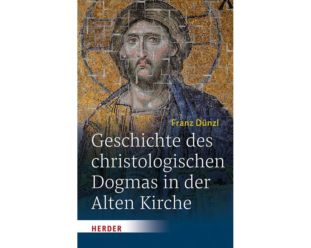 Geschichte des christologischen Dogmas in der Alten Kirche