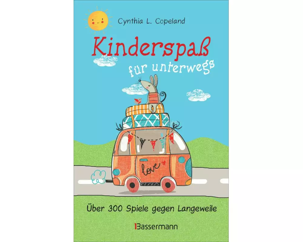 Kinderspaß für unterwegs. Von 0 bis 99 Jahren