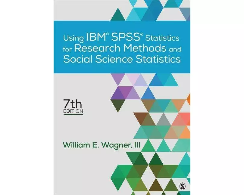Using IBM SPSS Statistics for Research Methods and Social Science Statistics