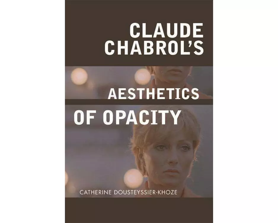 Claude Chabrol's Aesthetics of Opacity