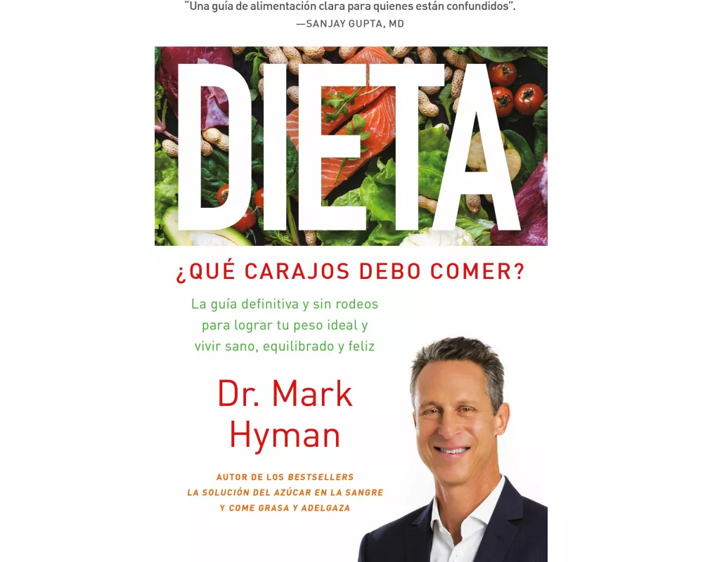 Dieta: ¿Qué Carajos Debo Comer?: La Guía Definitiva Y Sin Rodeos Para Lograr Tu Peso Ideal Y Vivir Sano, Equilibrado Y Feliz / Diet Food. What the Hec