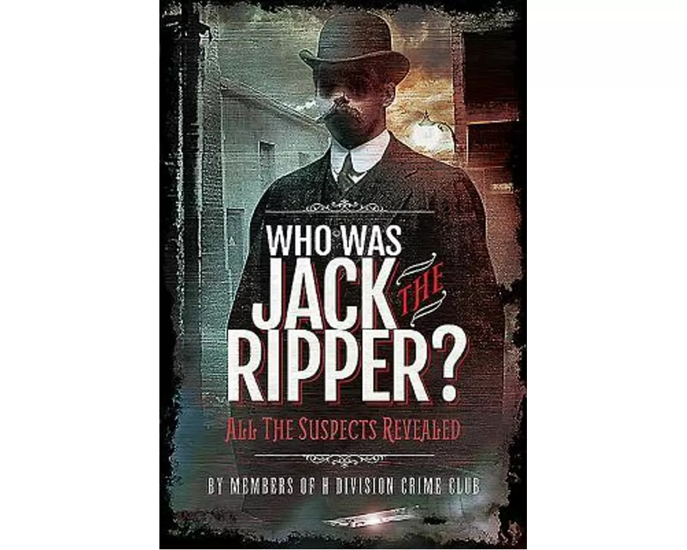 Who Was Jack the Ripper?