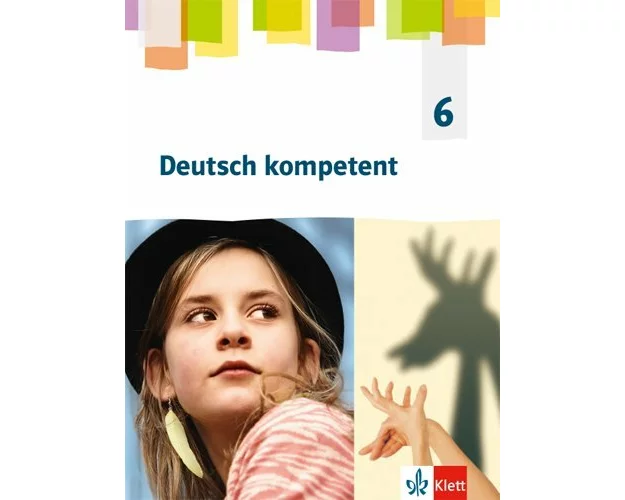 Deutsch kompetent 6. Allgemeine Ausgabe Gymnasium. Schülerbuch Klasse 6
