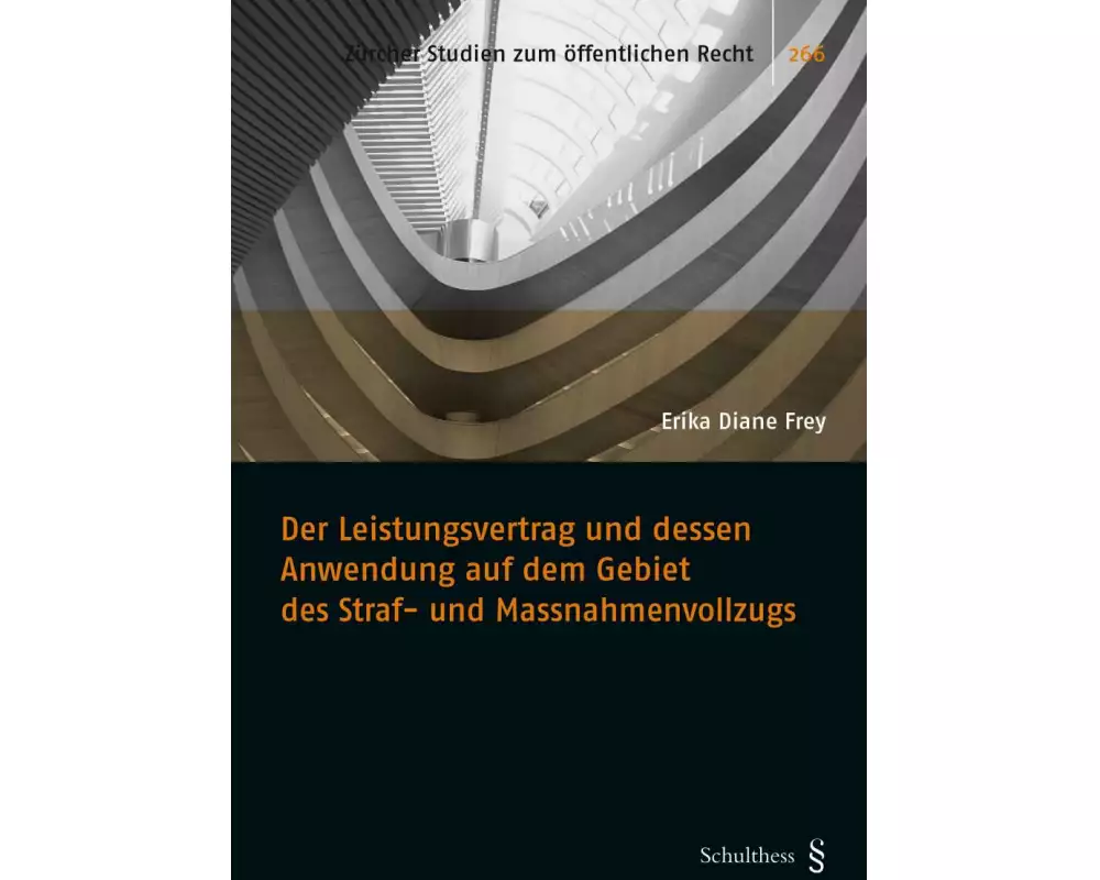 Der Leistungsvertrag und dessen Anwendung auf dem Gebiet des Straf- und Massnahmenvollzugs