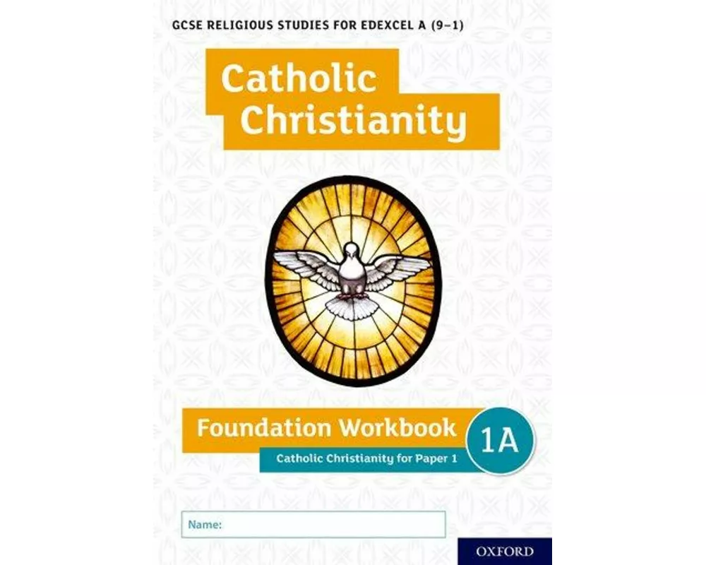 GCSE Religious Studies for Edexcel A (9-1): Catholic Christianity Foundation Workbook for Paper 1