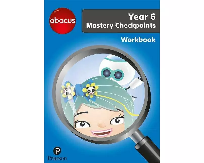 Abacus Mastery Checkpoints Workbook Year 6 / P7
