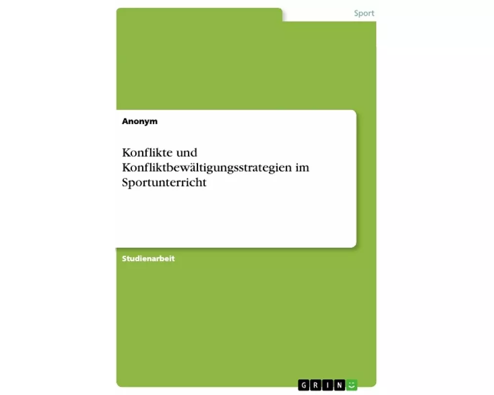 Konflikte und Konfliktbewältigungsstrategien im Sportunterricht