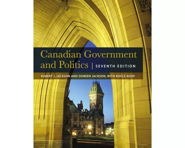 Canadian Government and Politics - Seventh Edition