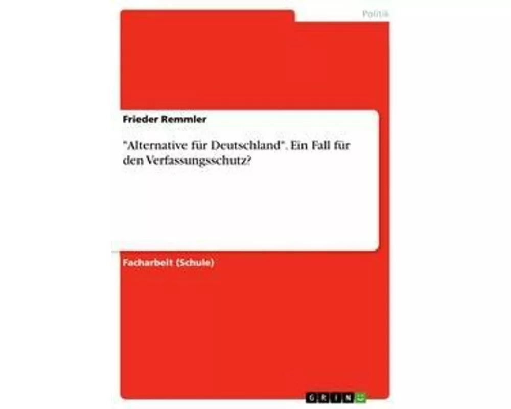 "Alternative für Deutschland". Ein Fall für den Verfassungsschutz?