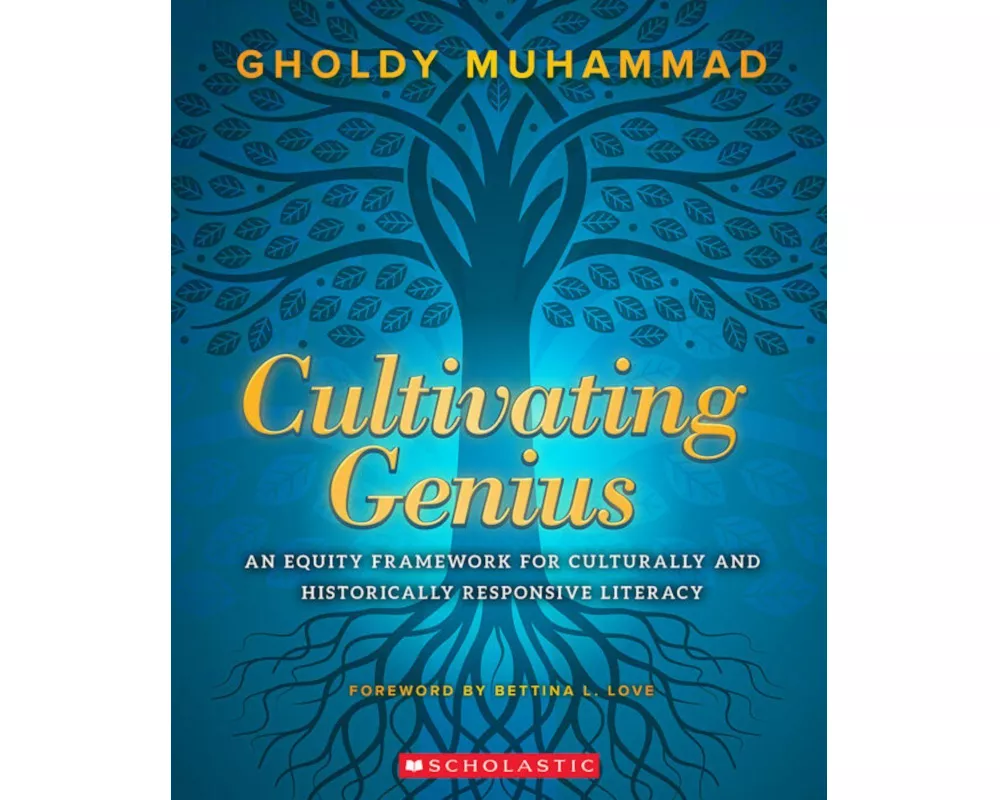 Cultivating Genius: An Equity Framework For Culturally and Historically Responsive Literacy