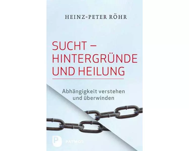 Sucht - Hintergründe und Heilung