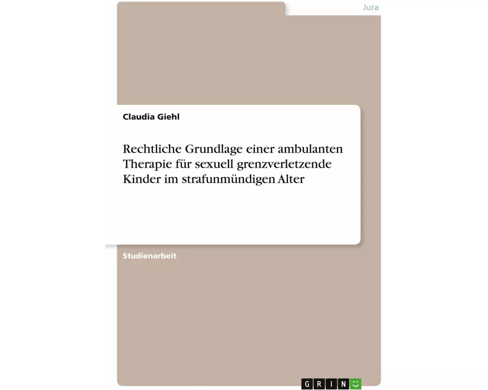 Rechtliche Grundlage einer ambulanten Therapie für sexuell grenzverletzende Kinder im strafunmündigen Alter